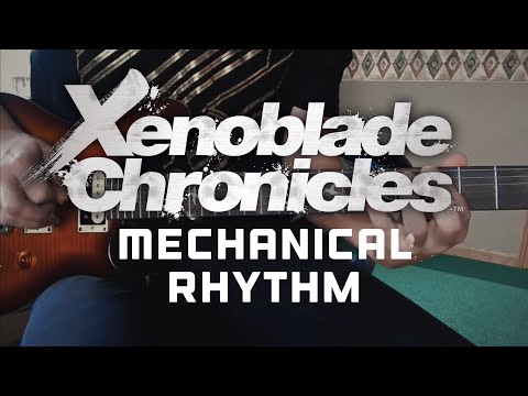 MECHANICAL RHYTHM - Xenoblade Chronicles [Guitar Cover]