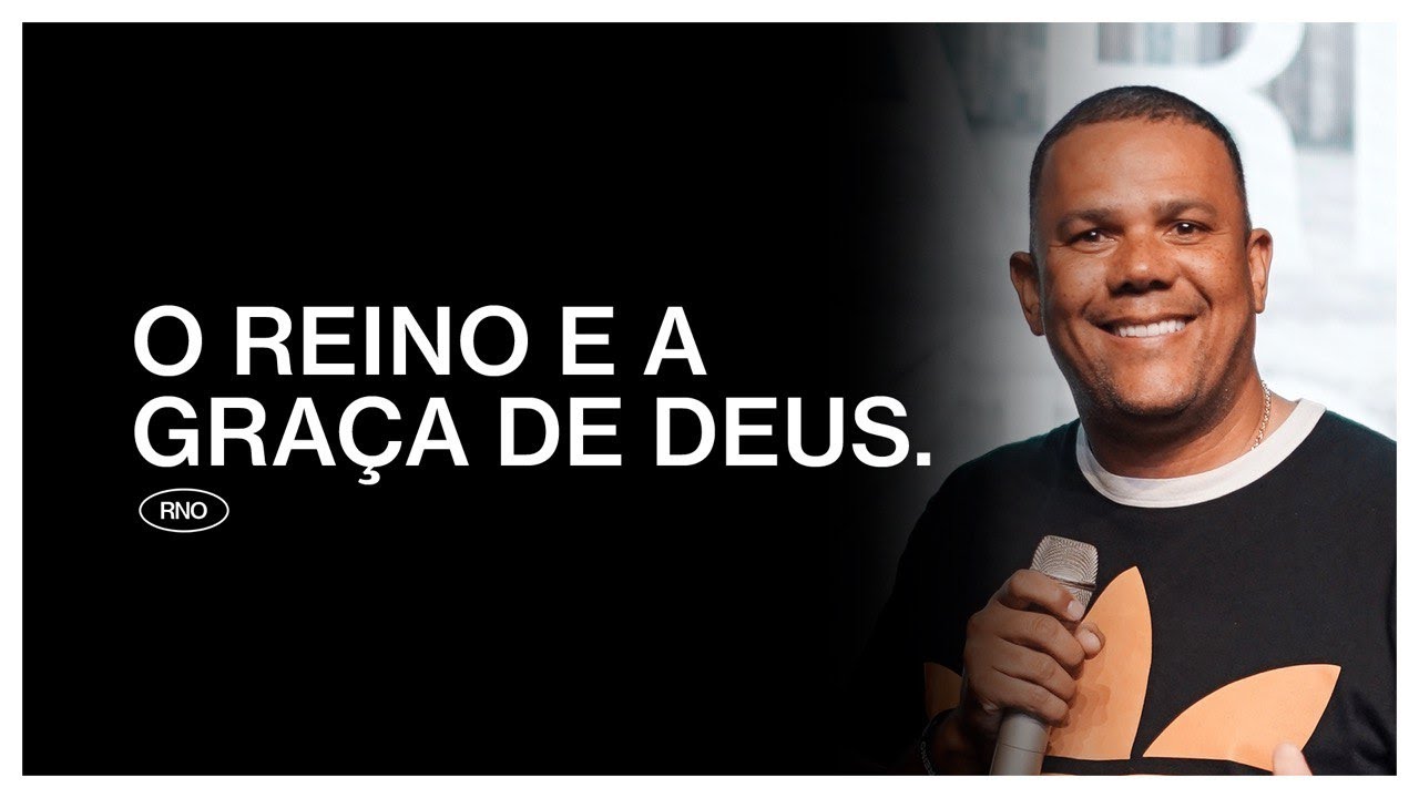 O REINO E A GRAÇA DE DEUS | Eduardo Reis