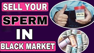 SELL YOUR SPERM IN BLACK MARKET | HOW TO BECOME SPERM DONOR | REALITY GURU