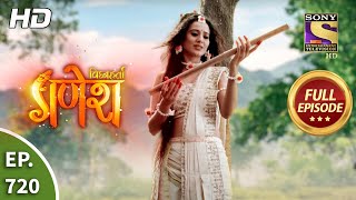 Vighnaharta Ganesh - Ep 720 - Full Episode - 10th September, 2020