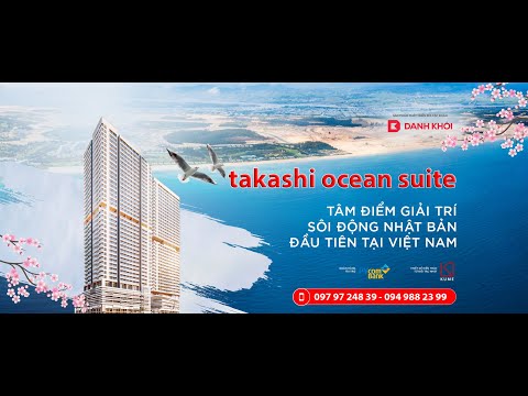 Đầu tư căn hộ nghỉ dưỡng biển chỉ từ 139tr/căn _ Takashi Ocean Suite Nhơn Hội