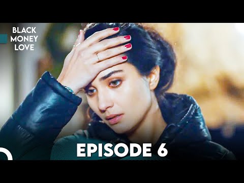 Black Money Love - Episode 6 (English Dubbed) | Kara Para Ask