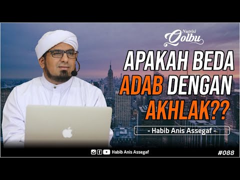 Apakah Beda Adab dengan Akhlak || Habib Anis Assegaf    || Habib Anis Menjawab