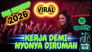 Download lagu DJ DANGDUT REMIX JEDAG JEDUG 2026🔥Kerja Demi Nyonya Di Rumah 🔥HAIDAR Music(FullBass Melayang) mp3