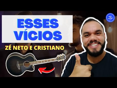 Esses Vícios - Zé Neto e Cristiano