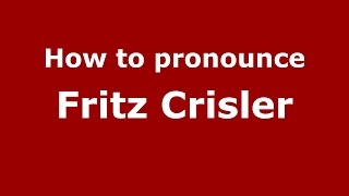 How to pronounce Fritz Crisler