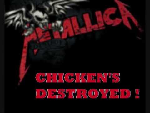 Metallica - Chicken's destroyed WITH LYRICS (Seek and destroy parodie)