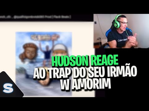 HUDSON REAGE AO TRAP DO SEU IRMÃO W AMORIM