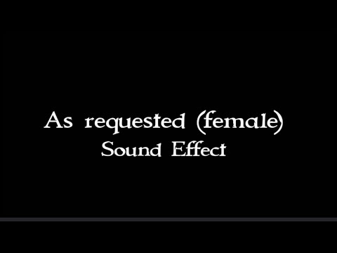 As requested (female) sound effect