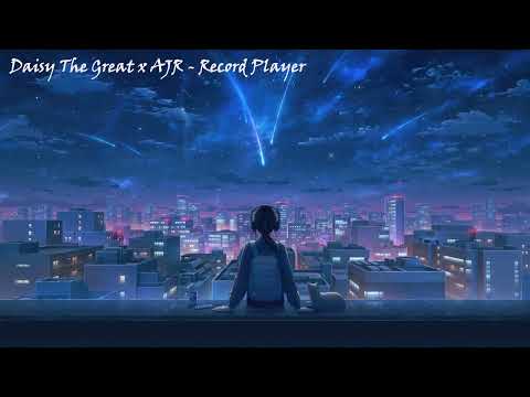 Daisy The Great X Ajr - Record Player (Slowed+Reverb)