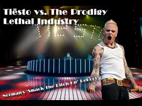 Tiesto vs The Prodigy   Lethal IndustryMash Up