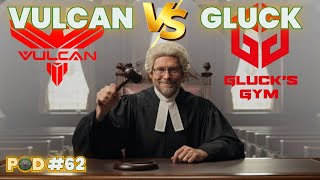 Vulcan Strength vs. Gluck's Gym... So We're Suing People Now? | Ep  62