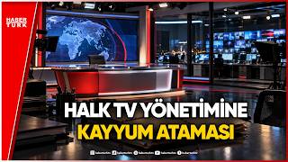SON DAKİKA - Halk TV'ye Kayyum Atandı!