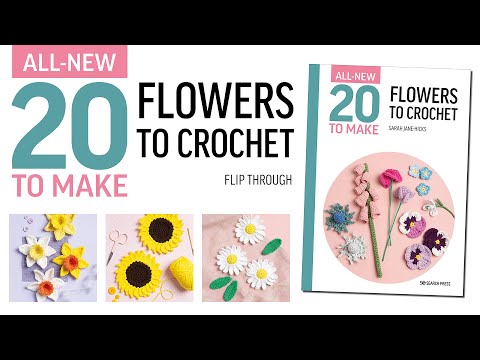 All-New Twenty to Make: Flowers to Crochet | Crochet 20 of your favourite flowers!