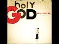 Be Unto Your Name - Holy Holy Holy