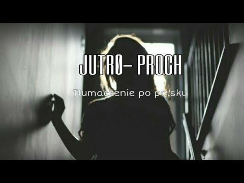 JUTRØ- PROCH [Tłumaczenie PL]