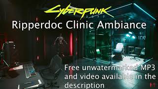 Download lagu 🎧 Cyberpunk 2077 - Ripperdoc Clinic Ambiance (Free MP3 Download) mp3