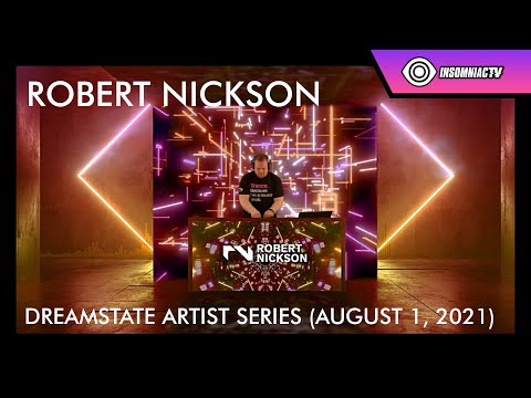 Robert Nickson for the Dreamstate Artist Series (August 1, 2021)