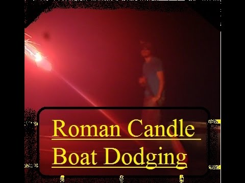 Roman Candle Boat Dodging