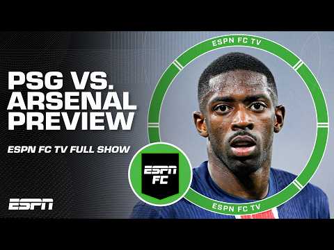 Can Arsenal stop PSG from winning another Champions League? 🤔 |  ESPN FC Full Show