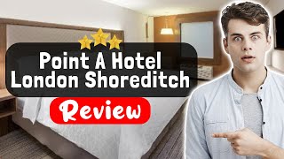 Point A Hotel London Shoreditch Review - Is This Hotel Worth It?