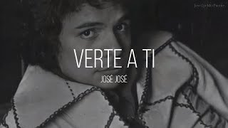 VERTE A TI - José José (LETRA)