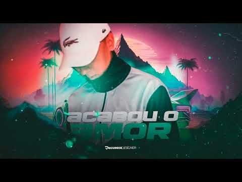 MEGA FUNK - ACABOU O AMOR (PROD:DJ WILLIAN SC)