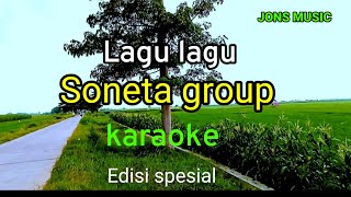 Download lagu LAGU LAGU SONETA GROUP KARAOKE... mp3