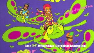 Deee Lite - What Is Love (Dirty Rican Bootleg Edit)
