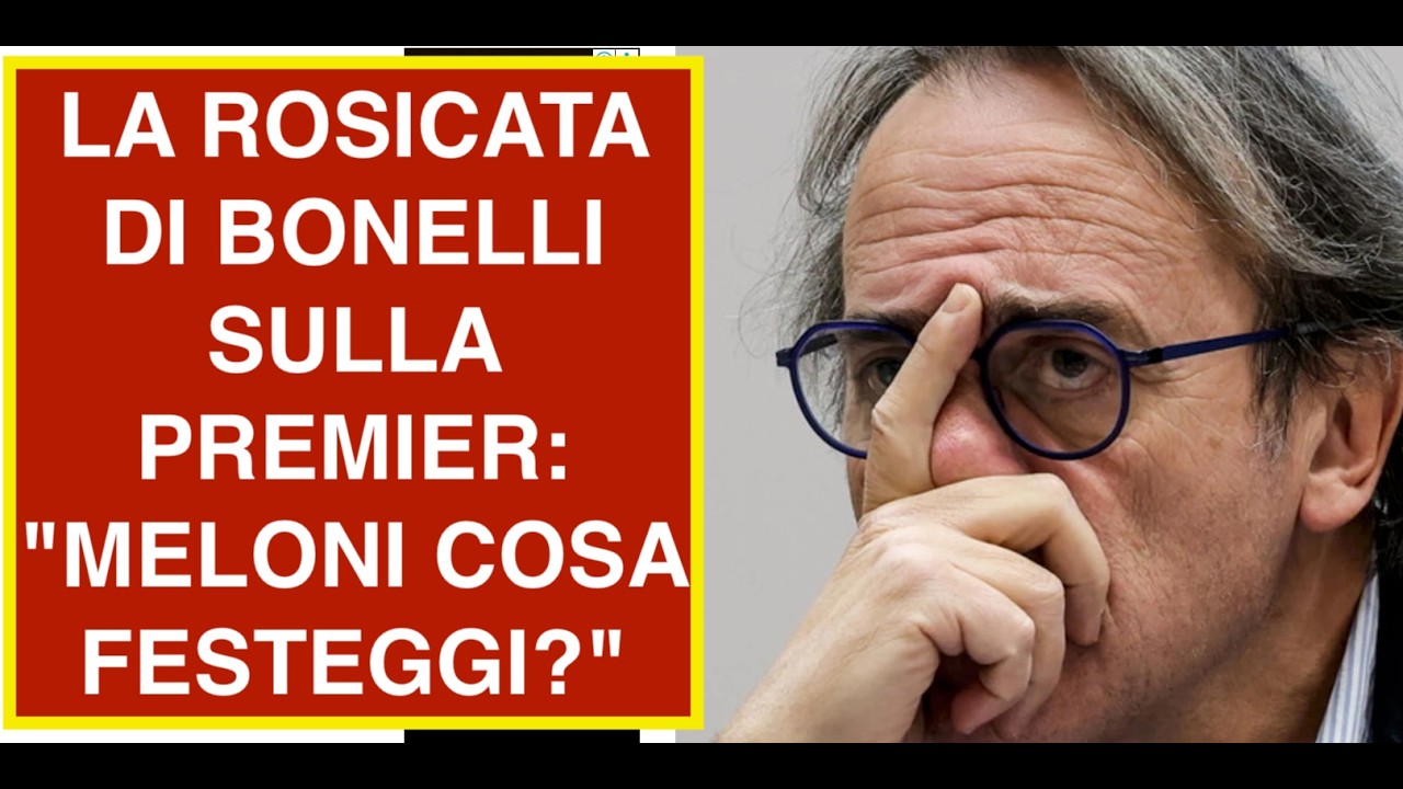 LA ROSICATA DI BONELLI SULLA PREMIER: "MELONI COSA FESTEGGI?"