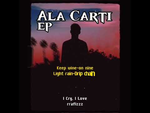 rrafizzz - I Cry, I Love (Ala Carti EP)