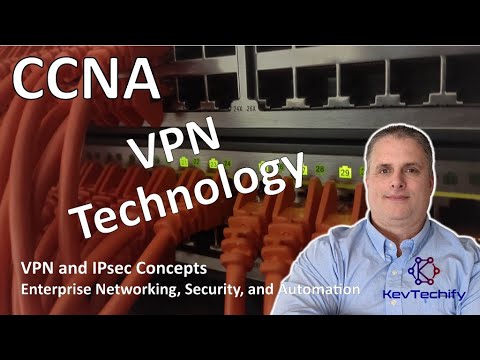 VPN Technology - VPN and IPsec Concepts - Ent Net, Sec, and Automation - CCNA - KevTechify | vid 40