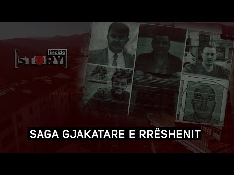 ‘SAGA GJAKATARE E RRËSHENIT’ - "E vërteta e hasmërive mes fiseve Reçi-Bardhi-Gjini" - Inside Story