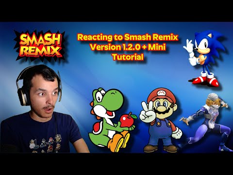 Kever M Reacts to Smash Remix 1.2.0 + Mini Tutorial