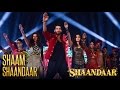 Shaam Shaandaar Official Video Shaandaar Shahid Kapoor Alia Bhatt Amit Trivedi