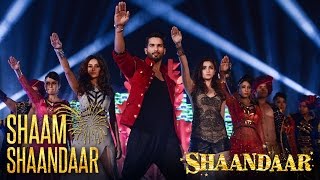 Shaam Shaandaar - Official Video | Shaandaar | Shahid Kapoor &amp; Alia Bhatt  | Amit Trivedi