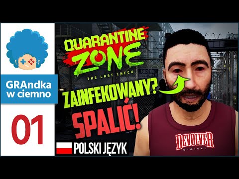 Quarantine Zone: The Last Check PL #1 | Palę zainfekowanych dla dobra ocalonych! D: