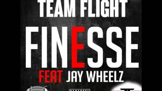 Team Flight - Finesse Feat. JayWheelz (Explicit Audio)