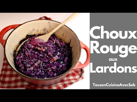 RECETTE de CHOU ROUGE aux LARDONS (Tous en cuisine avec Seb)