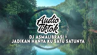 Download lagu TIK TOK VIRAL ! DJ Asmalibrasi - Jadikan Hanya Ku Satu Satunya Audio Tiktok mp3