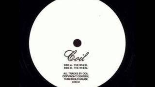 Coil || The Wheal  ( The Wheel / The Wheal 1987 )