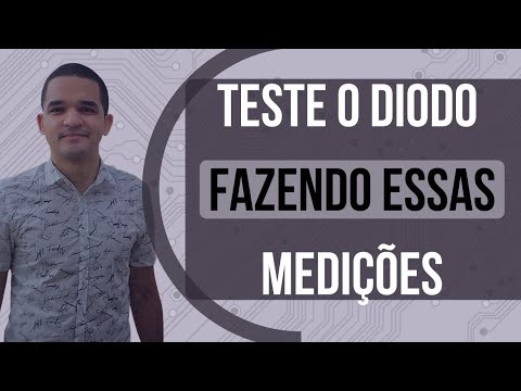 Vídeo: Teste o diodo: 8 medições essenciais em 10 minutos