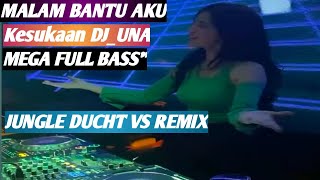 Download lagu MALAM BANTU AKU _ JUNGLE DUCHT BREAKBEAT REMIX FULL BASS KESUKAAN DJ_UNA mp3
