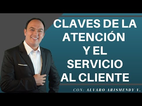 Keys to Customer Service and Attention with Alvaro Arismendy V.