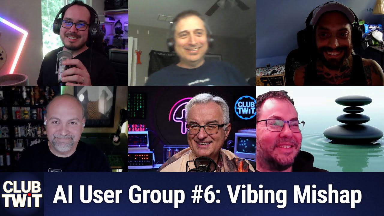 Club TWiT: AI User Group #6 - Vibe Coding Mishaps