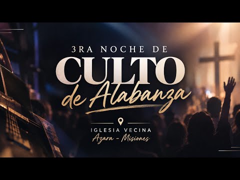 Iglesia Asamblea de Dios - 3ra Noche de Culto especial de Alabanza Iglesia Vecina - Azara Misiones