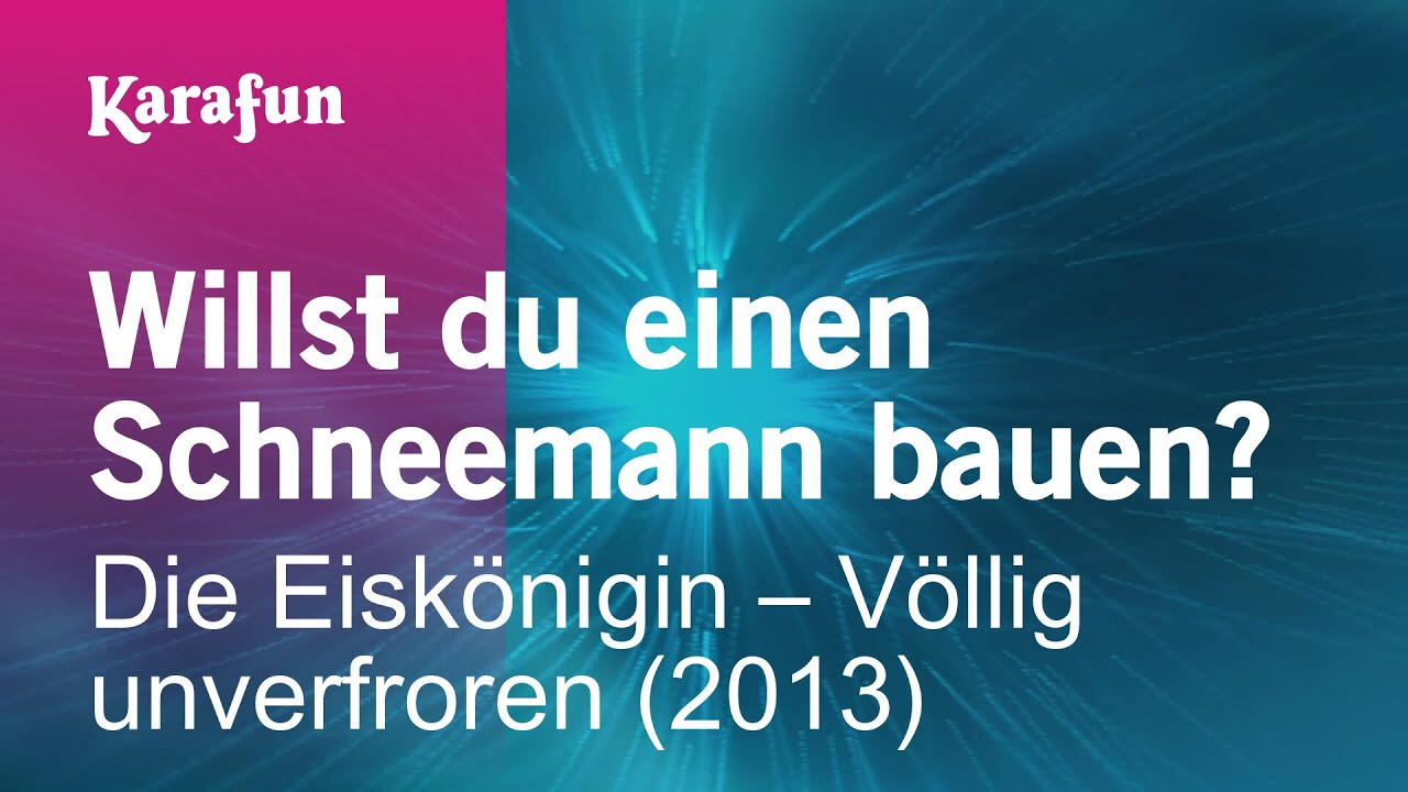 Karaoke Willst du einen Schneemann bauen? - Die Eiskönigin – Völlig unverfroren (2013) *