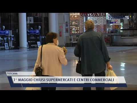 2021-04-29 TOSCANA - 1° MAGGIO CHIUSI SUPERMERCATI E CENTRI COMMERCIALI