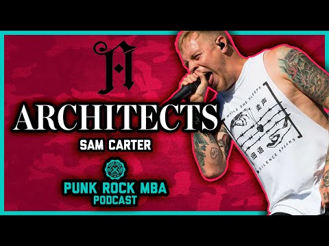 SAM CARTER TELLS ME EVERYTHING (Architects interview) | The Punk Rock MBA podcast