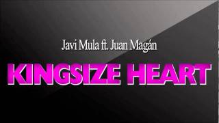 Javi Mula ft. Juan Magán - Kingsize Heart (Radio Edit)